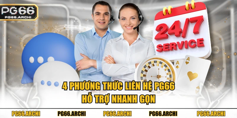4 phương thức liên hệ PG66 hỗ trợ nhanh gọn