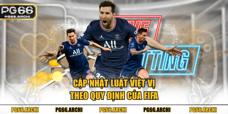 Cập nhật luật việt vị theo quy định của FIFA