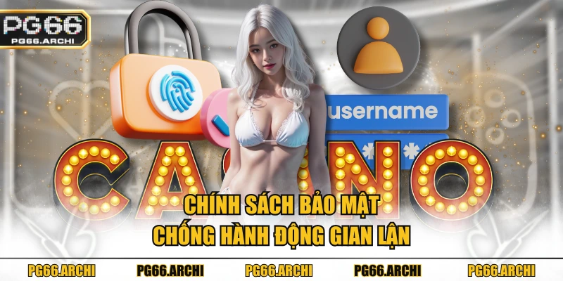 Chính sách bảo mật chống hành động gian lận