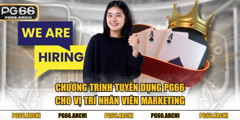 Chương trình tuyển dụng PG66 cho vị trí nhân viên Marketing