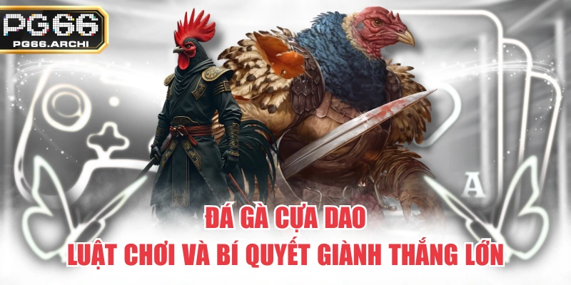 Đá Gà Cựa Dao
