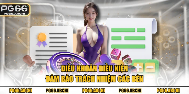 Điều khoản điều kiện đảm bảo trách nhiệm các bên