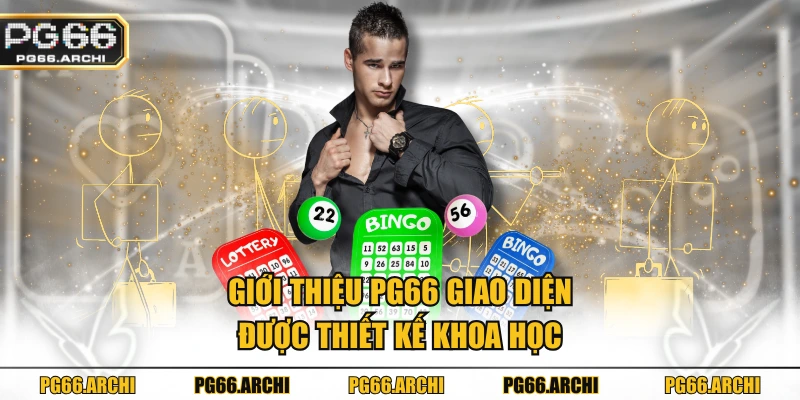 Giới thiệu PG66 giao diện được thiết kế khoa học