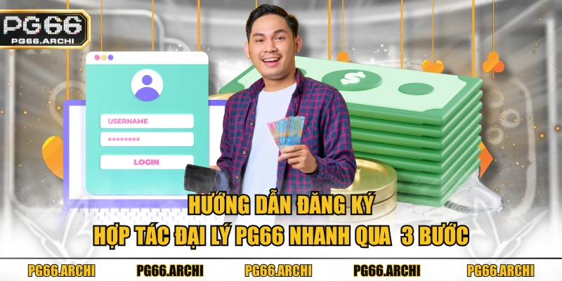 Hướng dẫn đăng ký hợp tác đại lý PG66 nhanh qua  3 bước