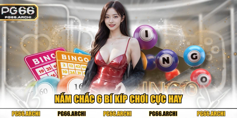 Nắm chắc 6 bí kíp chơi cực hay