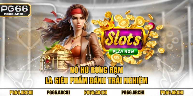 Nổ hũ rừng rậm là siêu phẩm đáng trải nghiệm