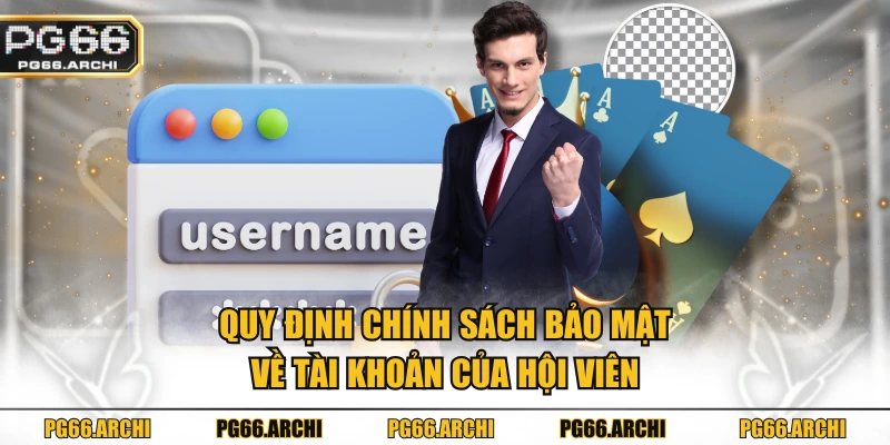 Quy định chính sách bảo mật về tài khoản của hội viên
