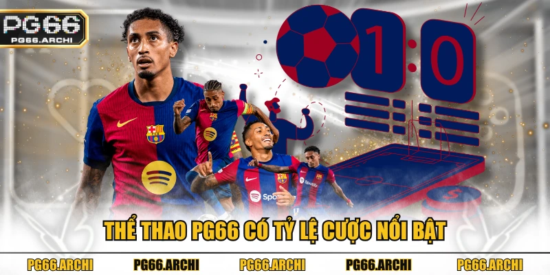 Thể thao PG66 có tỷ lệ cược nổi bật