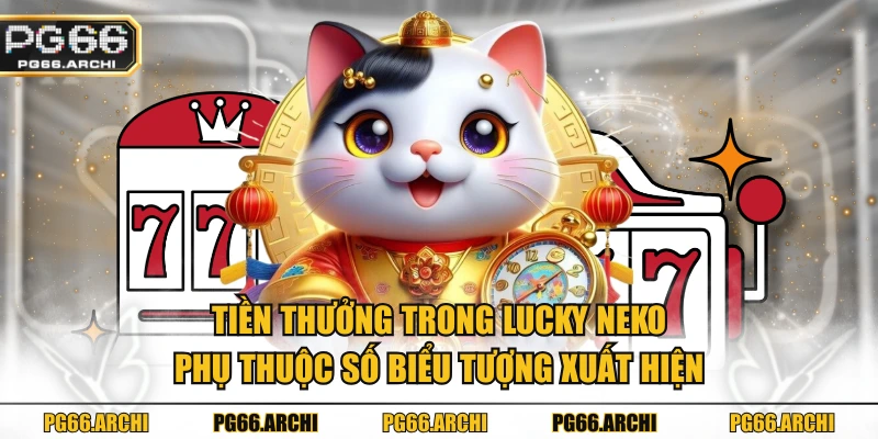 Tiền thưởng trong Lucky Neko phụ thuộc số biểu tượng xuất hiện
